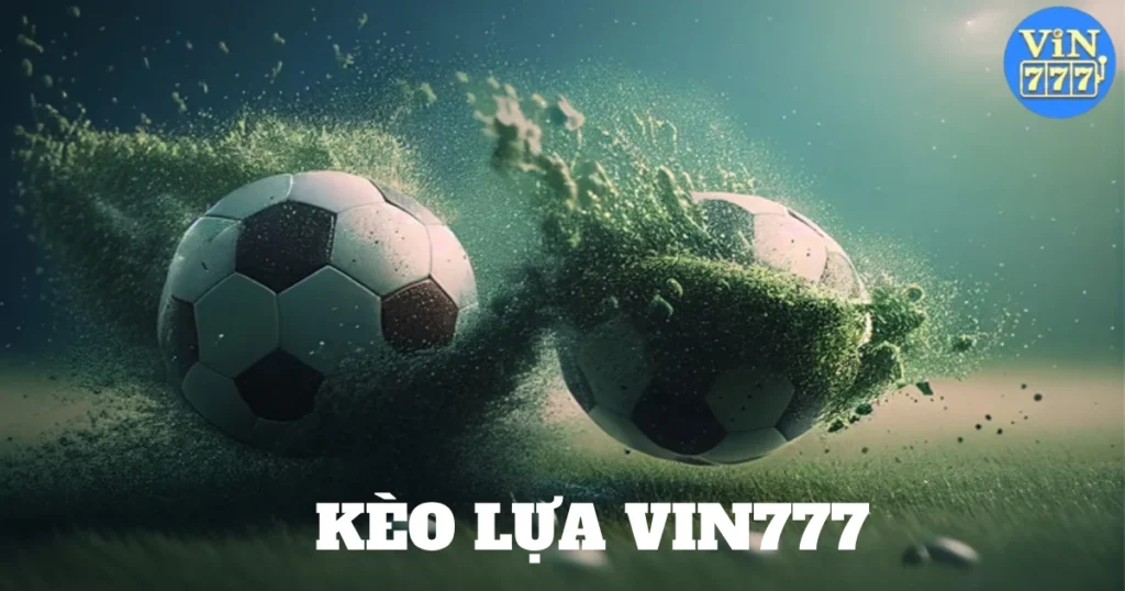 keo lua vin777 4