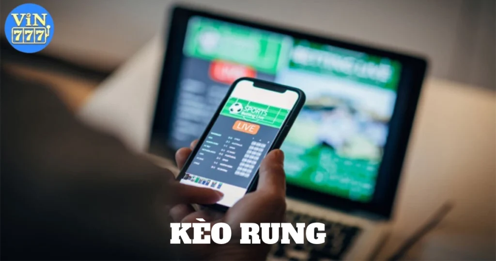 Kèo Rung: Chiến Lược Đánh Kèo Rung Hiệu Quả Cho Tân Thủ 1 keo rung 4