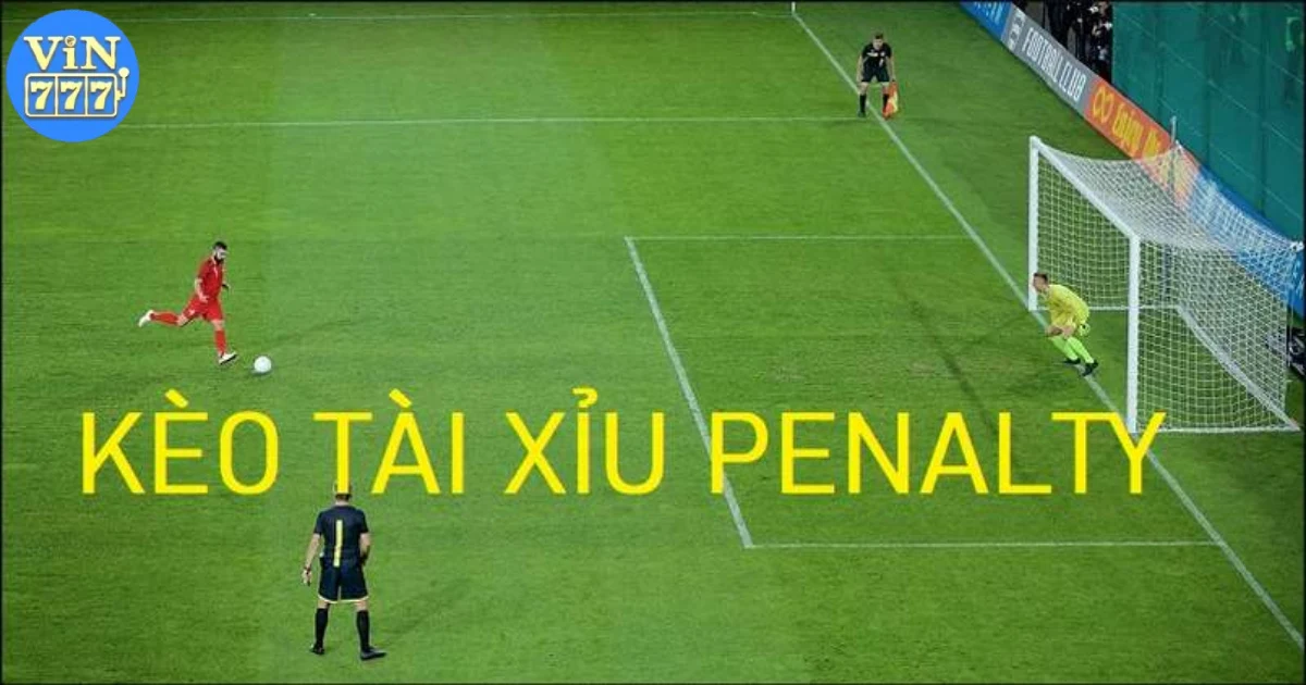 Kèo Tài Xỉu Penalty Tại Vin777: Chiến Lược Thắng Kèo Tài Xỉu 2 Tổng quan về kèo tài xỉu penalty tại Vin777