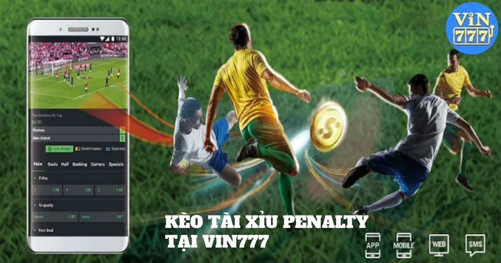 Kèo Tài Xỉu Penalty Tại Vin777: Chiến Lược Thắng Kèo Tài Xỉu 1 keo tai xiu penalty tai vin777 5